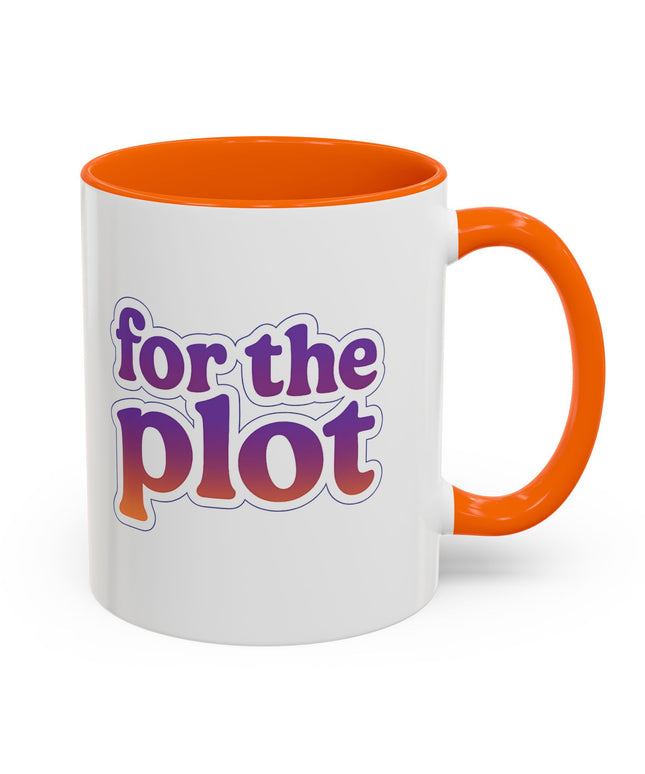 FOR THE PLOT FUNNY COFFEE MUG