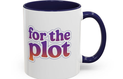 FOR THE PLOT FUNNY COFFEE MUG