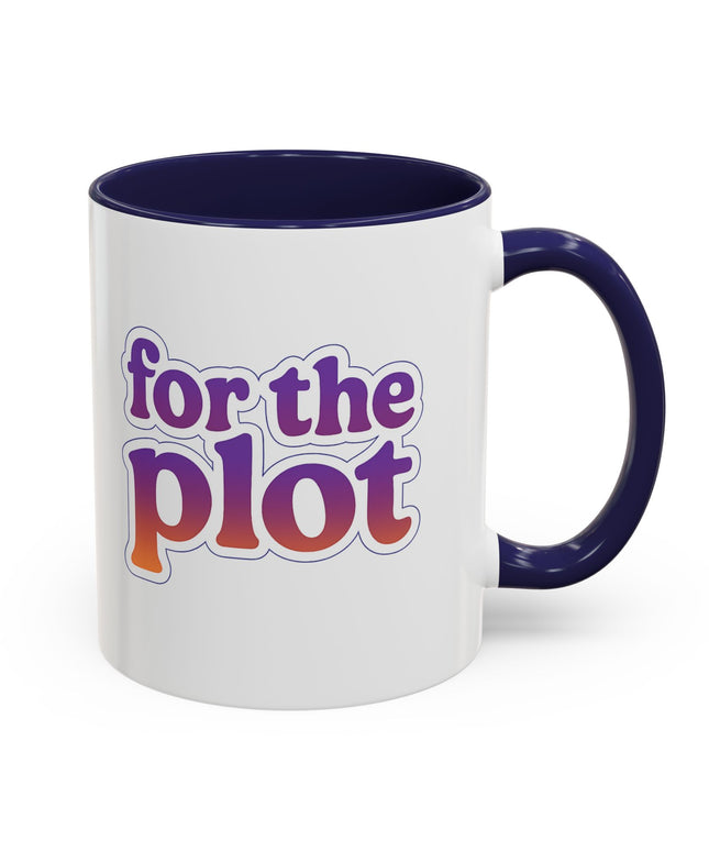 FOR THE PLOT FUNNY COFFEE MUG