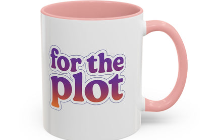 FOR THE PLOT FUNNY COFFEE MUG