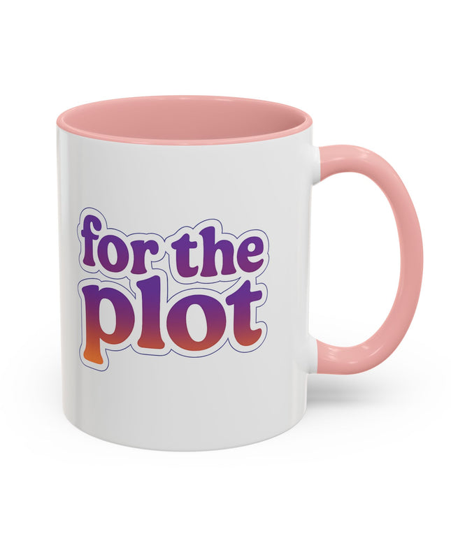 FOR THE PLOT FUNNY COFFEE MUG