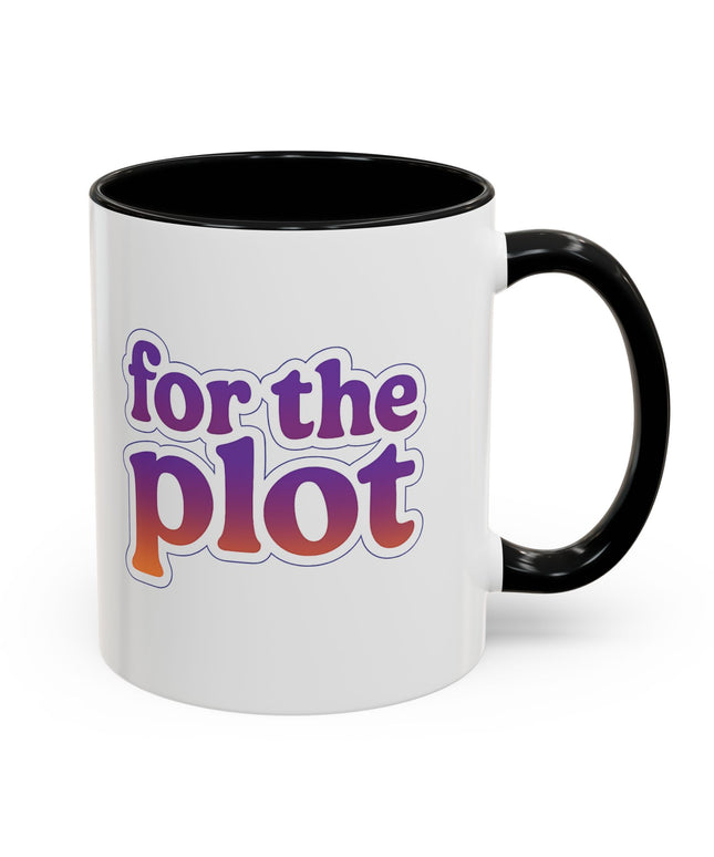 FOR THE PLOT FUNNY COFFEE MUG