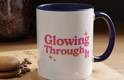 GLOWING THROUGH IT FUNNY COFFEE MUG GRAPHIC TEE