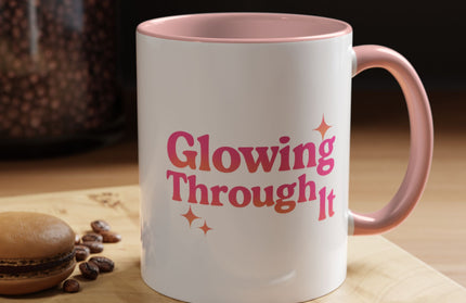 GLOWING THROUGH IT FUNNY COFFEE MUG GRAPHIC TEE