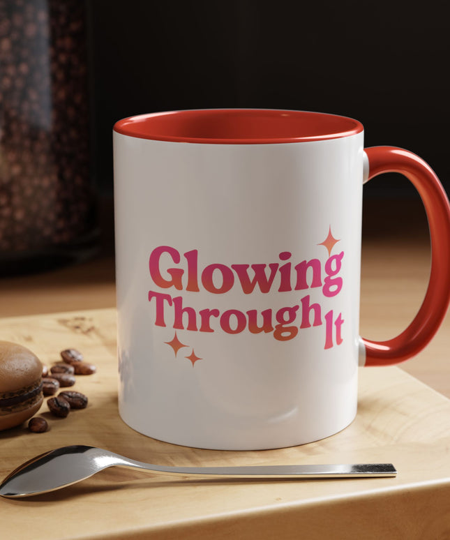 GLOWING THROUGH IT FUNNY COFFEE MUG GRAPHIC TEE
