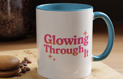 GLOWING THROUGH IT FUNNY COFFEE MUG GRAPHIC TEE