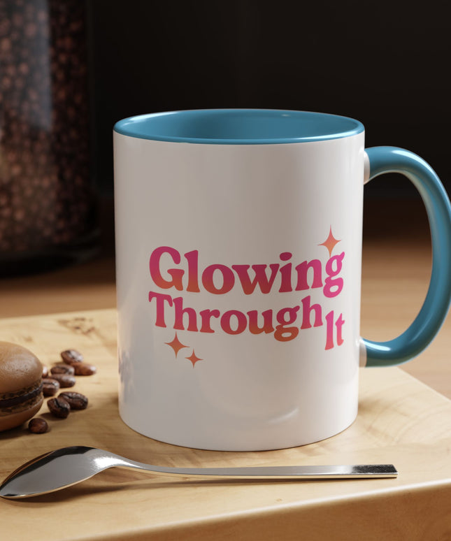 GLOWING THROUGH IT FUNNY COFFEE MUG GRAPHIC TEE
