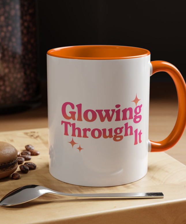 GLOWING THROUGH IT FUNNY COFFEE MUG GRAPHIC TEE