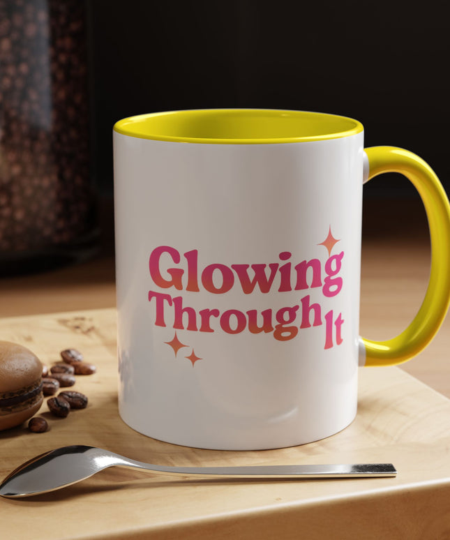 GLOWING THROUGH IT FUNNY COFFEE MUG GRAPHIC TEE