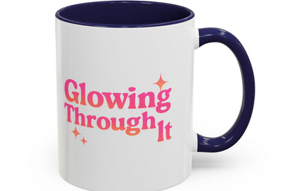 GLOWING THROUGH IT FUNNY COFFEE MUG GRAPHIC TEE