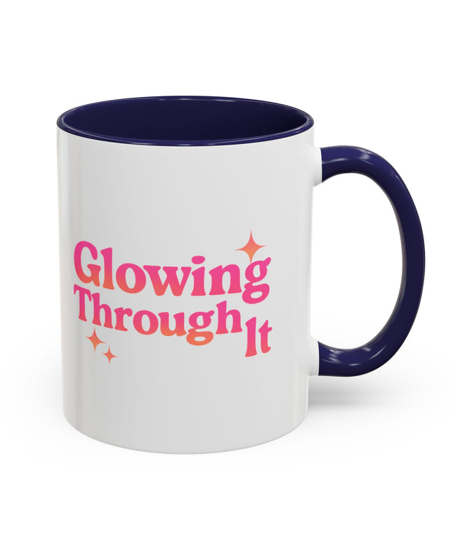 GLOWING THROUGH IT FUNNY COFFEE MUG GRAPHIC TEE