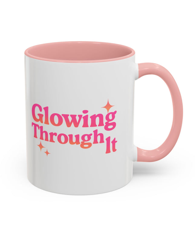 GLOWING THROUGH IT FUNNY COFFEE MUG GRAPHIC TEE