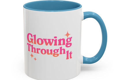 GLOWING THROUGH IT FUNNY COFFEE MUG GRAPHIC TEE