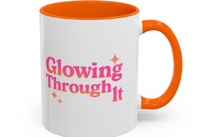 GLOWING THROUGH IT FUNNY COFFEE MUG GRAPHIC TEE