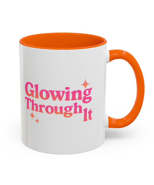 GLOWING THROUGH IT FUNNY COFFEE MUG GRAPHIC TEE