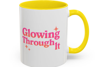 GLOWING THROUGH IT FUNNY COFFEE MUG GRAPHIC TEE