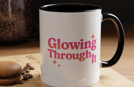 GLOWING THROUGH IT FUNNY COFFEE MUG GRAPHIC TEE