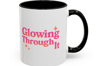 GLOWING THROUGH IT FUNNY COFFEE MUG GRAPHIC TEE