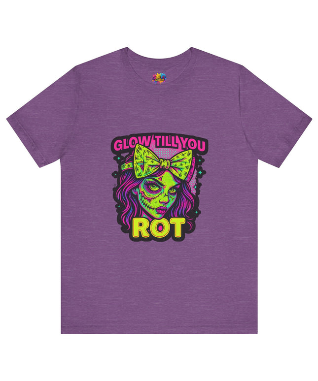 Glow Till You Rot T-Shirt
