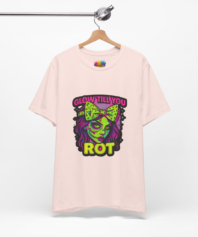 Glow Till You Rot T-Shirt