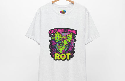 Glow Till You Rot T-Shirt