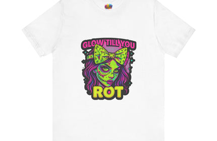 Glow Till You Rot T-Shirt