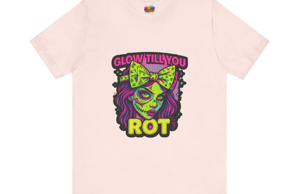 Glow Till You Rot T-Shirt