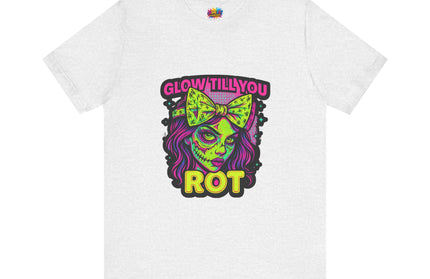 Glow Till You Rot T-Shirt