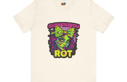 Glow Till You Rot T-Shirt