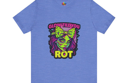 Glow Till You Rot T-Shirt