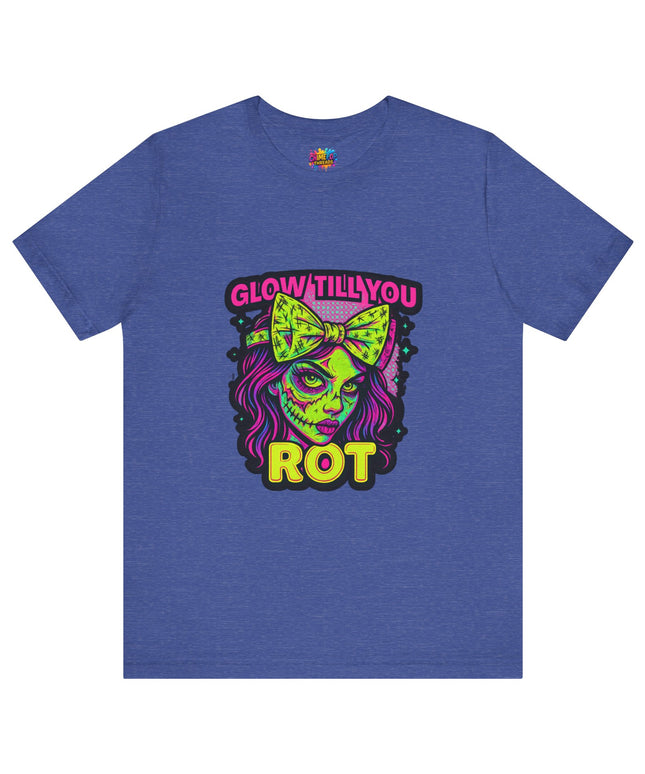 Glow Till You Rot T-Shirt