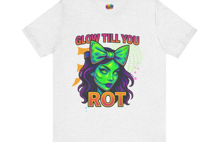 Glow Till You Rot Tee Retro 2.0
