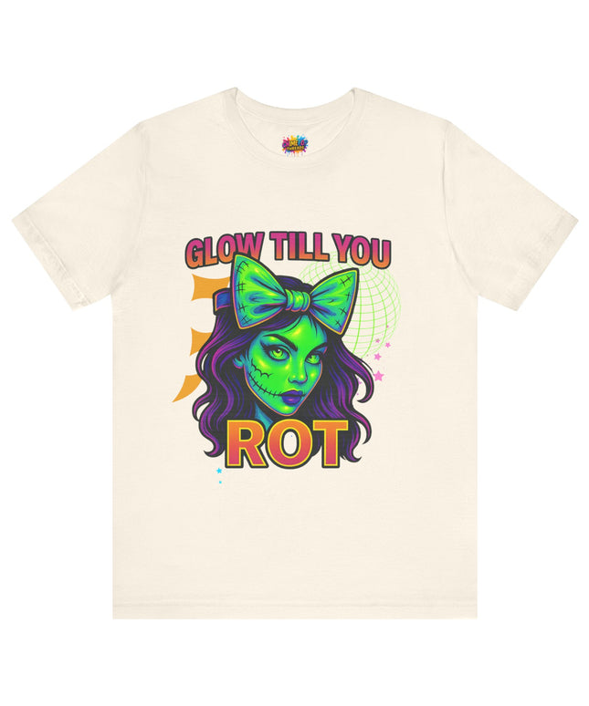Glow Till You Rot Tee Retro 2.0