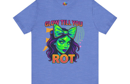 Glow Till You Rot Tee Retro 2.0