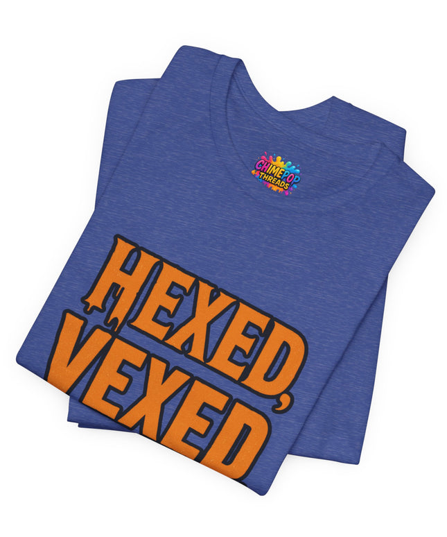 Hexed Vexed Unbothered Classic Tee