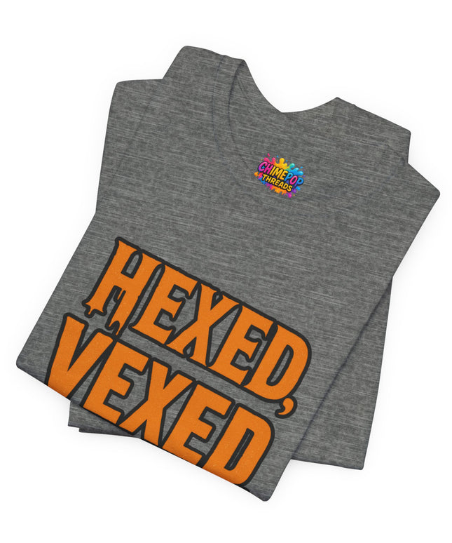 Hexed Vexed Unbothered Classic Tee