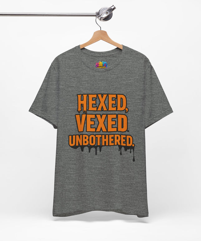 Hexed Vexed Unbothered Classic Tee