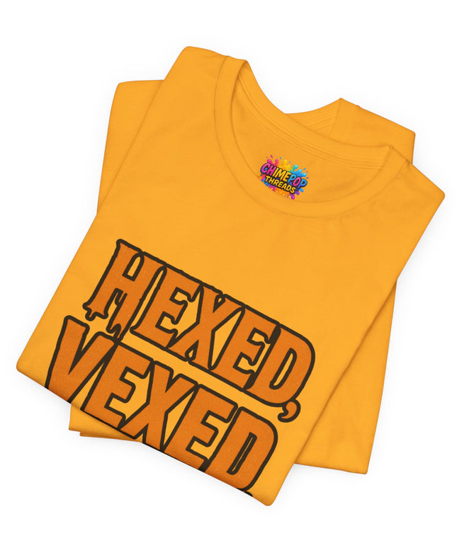Hexed Vexed Unbothered Classic Tee