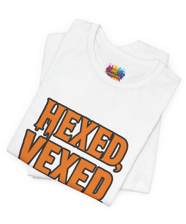 Hexed Vexed Unbothered Classic Tee