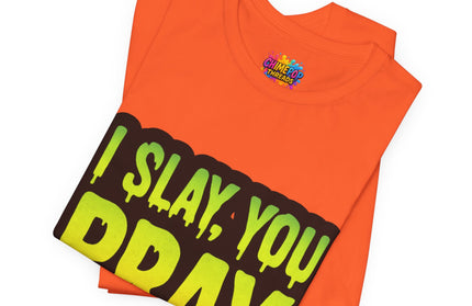 I Slay You Pray Shirt