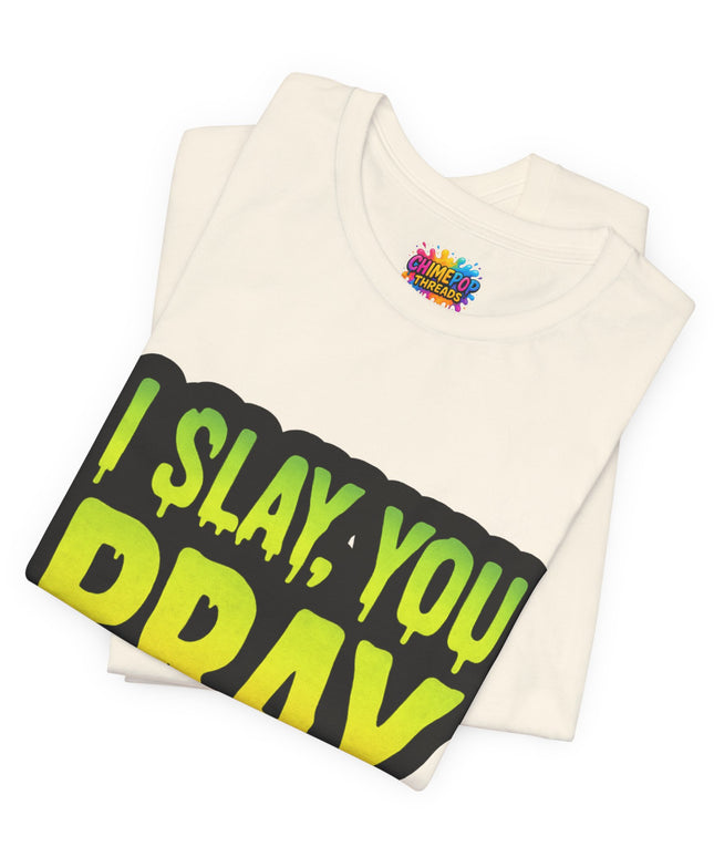 I Slay You Pray Shirt