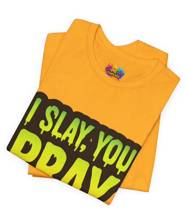 I Slay You Pray Shirt