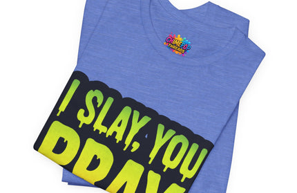 I Slay You Pray Shirt