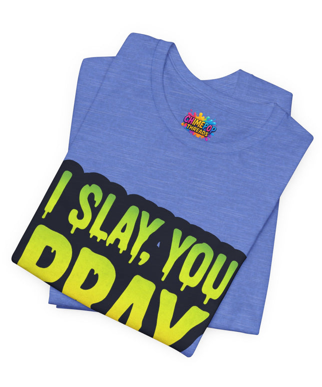 I Slay You Pray Shirt