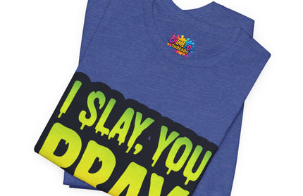 I Slay You Pray Shirt