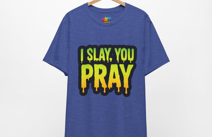I Slay You Pray Shirt