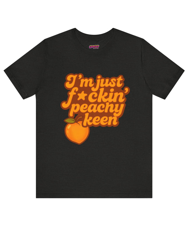 I'M JUST FCKING PEACHY KEEN CHIMEPOP ORIGINAL