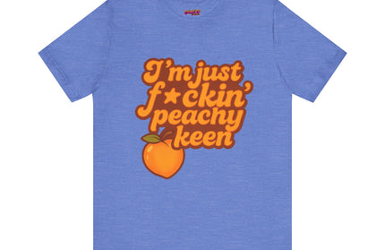 I'M JUST FCKING PEACHY KEEN CHIMEPOP ORIGINAL