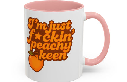 I'm Just F*cking Peachy Keen
