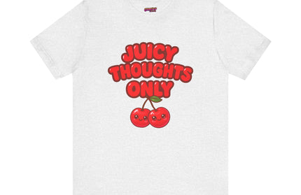 JUICY THOUGHTS ONLY GRAPHIC TEE